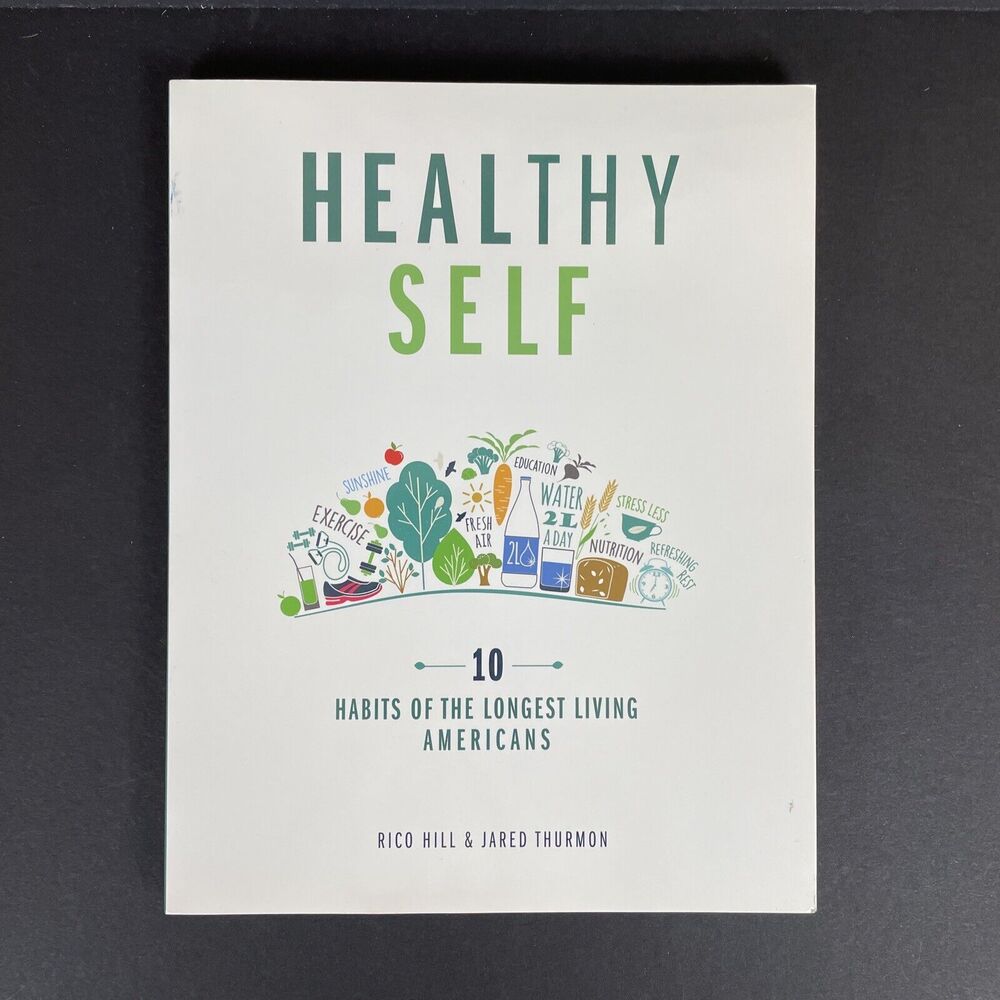 Healthy Self 10 Habits of the Longest Living Americans, Rico Hill, Jared Thurmon
